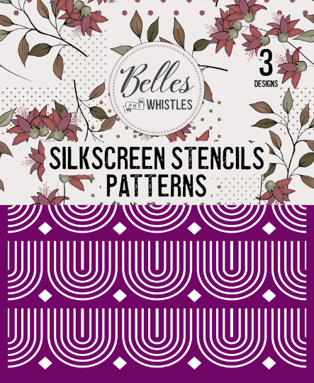 PATTERNS SILKSCREEN STENCIL PACKAGE - BELLES AND WHISTLES